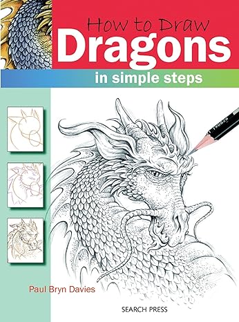 How to Draw Dragons in Simple Steps Paperback – Illustrated, September 9, 2008